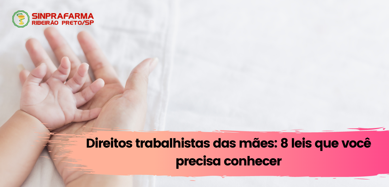 Direitos trabalhistas das mães 8 leis que você precisa conhecer